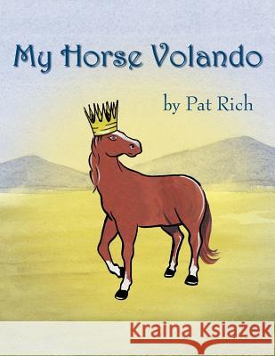 My Horse Volando Pat Rich 9781420857368 Authorhouse - książka