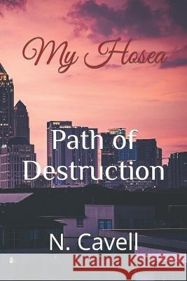 My Hosea: Path of Destruction N Cavell   9798398578683 Independently Published - książka