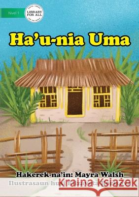 My House - Ha'u-nia Uma Mayra Walsh Elizaveta Borisova 9781922591906 Library for All - książka