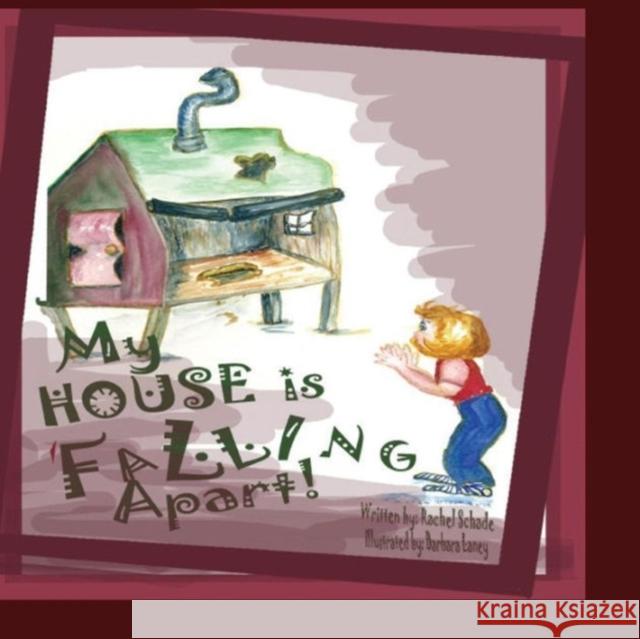 My House Is Falling Apart Rachel Schade Barbara Laney 9781934947876 Asta Publications - książka