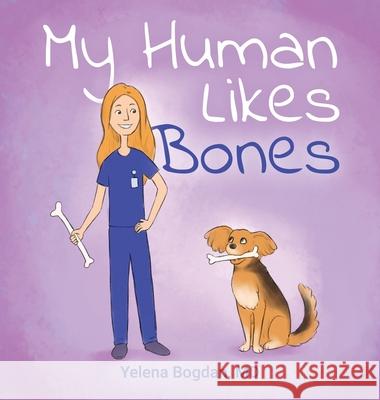 My Human Likes Bones Yelena Bogdan 9781662911644 Gatekeeper Press - książka