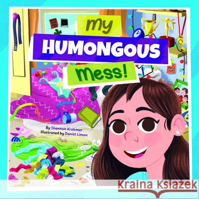 My Humongous Mess Shannon Krohmer Daniel Limon 9781966786450 Blue Balloon Books - książka