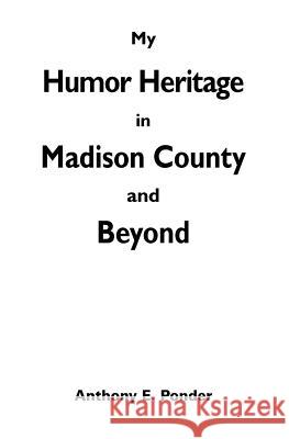 My Humor Heritage in Madison Country and Beyond Ponder E. Anthony 9781937449339 Yav - książka