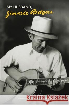 My Husband, Jimmie Rodgers Carrie Rodgers 9780915608416 University of Illinois Press (JL) - książka