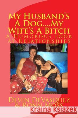 My Husband's A Dog... My Wife's A Bitch Moss, Ronn 9781481186162 Createspace - książka