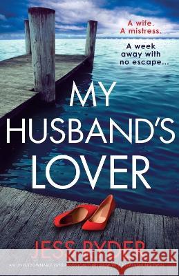 My Husband's Lover: An unputdownable psychological thriller with a breathtaking twist Jess Ryder 9781803145204 Bookouture - książka