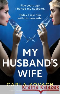 My Husband's Wife: A totally addictive and unputdownable psychological thriller Carla Kovach 9781836187400 Bookouture - książka
