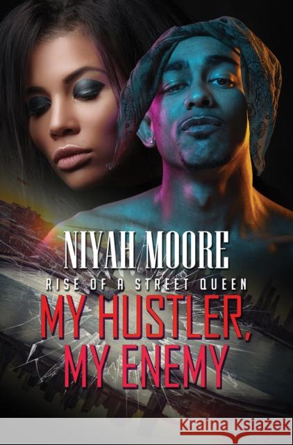 My Hustler, My Enemy: Rise of a Street Queen Niyah Moore 9781645564836 Kensington Publishing - książka