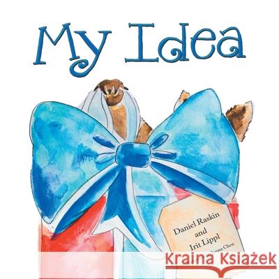 My Idea Daniel Raskin, Irit Lippl, Jenna Chen 9781665703116 Archway Publishing - książka