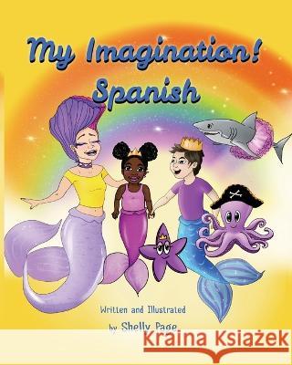 My Imagination- Spanish Shelly Page Shelly Page  9781736850848 Happy Mermaid Learning - książka