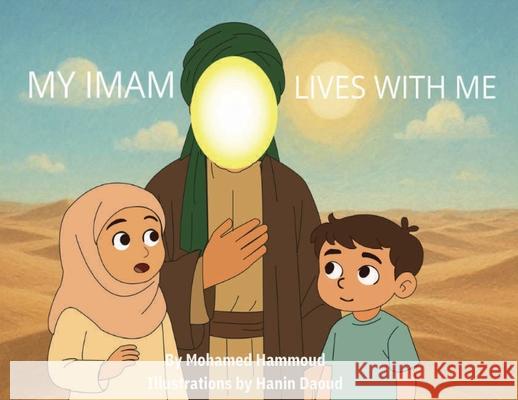 My Imam Lives with Me: The Zain and Zaynab Series: Book One Mohamed Hammoud Hanin Dawoud 9781069754820 Olive Tree Press Spiritual Editions - książka