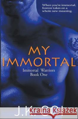 My Immortal J K Coi   9780995815650 J.K. Coi - książka