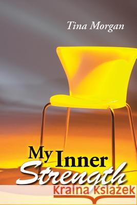 My Inner Strength Tina Morgan 9781490809601 WestBow Press - książka