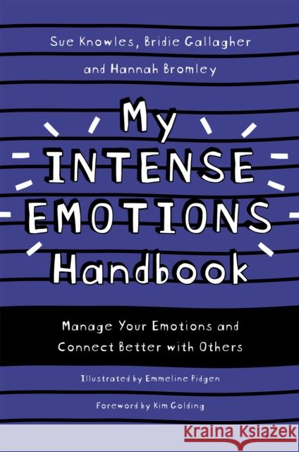 My Intense Emotions Handbook: Manage Your Emotions and Connect Better with Others Hannah Bromley 9781787753822 Jessica Kingsley Publishers - książka