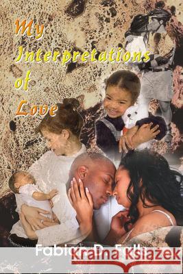 My Interpretations of Love D. Falls Fabia 9781425930745 Authorhouse - książka