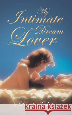 My Intimate Dream Lover Lorraine Gokul 9781665595247 Authorhouse UK - książka