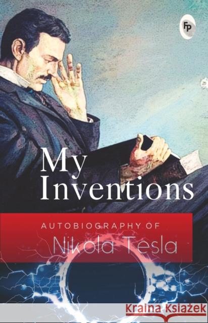 My Inventions, Autobiography of Nikola Tesla Nikola Tesla 9789354401473 Fingerprint! Publishing - książka