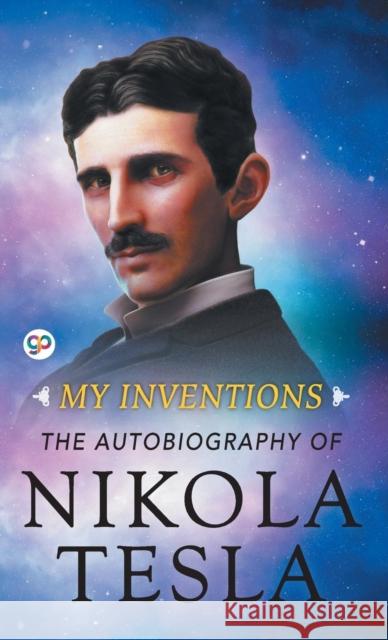My Inventions: The Autobiography of Nikola Tesla Tesla, Nikola 9789388118187 General Press - książka