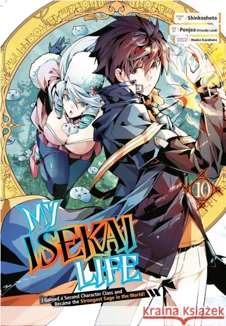 My Isekai Life 10: I Gained a Second Character Class and Became the Strongest Sage in the World! Huuka Kazabana 9781646091256 Square Enix - książka