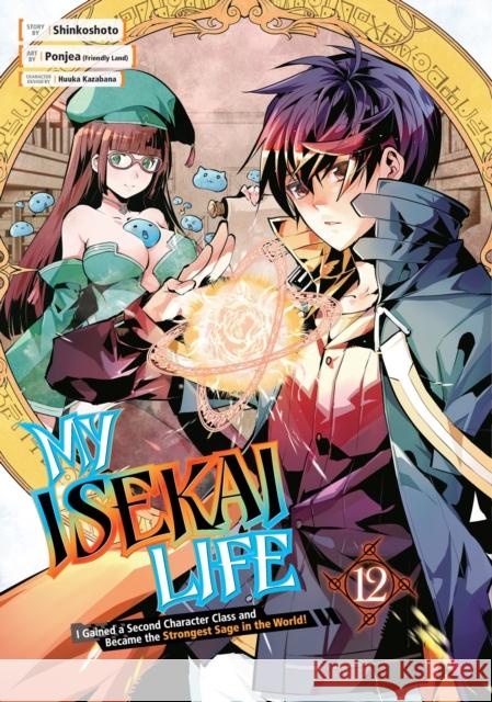 My Isekai Life 12: I Gained a Second Character Class and Became the Strongest Sage in the World! Huuka Kazabana 9781646091669 Square Enix - książka