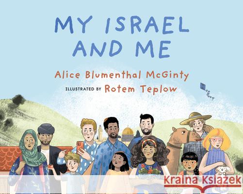 My Israel and Me Alice Blumenthal McGinty Rotem Teplow 9781735087535 Kalaniot Books - książka