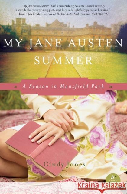 My Jane Austen Summer: A Season in Mansfield Park Cindy Jones 9780062003973 Avon a - książka