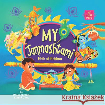 My Janmashtami: Birth of Krishna Priya Kumari Komal Garg Abhilasha Khatri 9781953384348 Eternal Tree Books LLC - książka