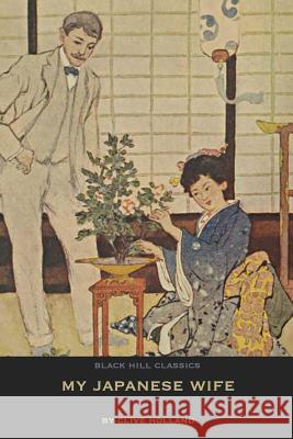 My Japanese Wife: A Japanese Idyl Clive Holland 9781719287661 Createspace Independent Publishing Platform - książka