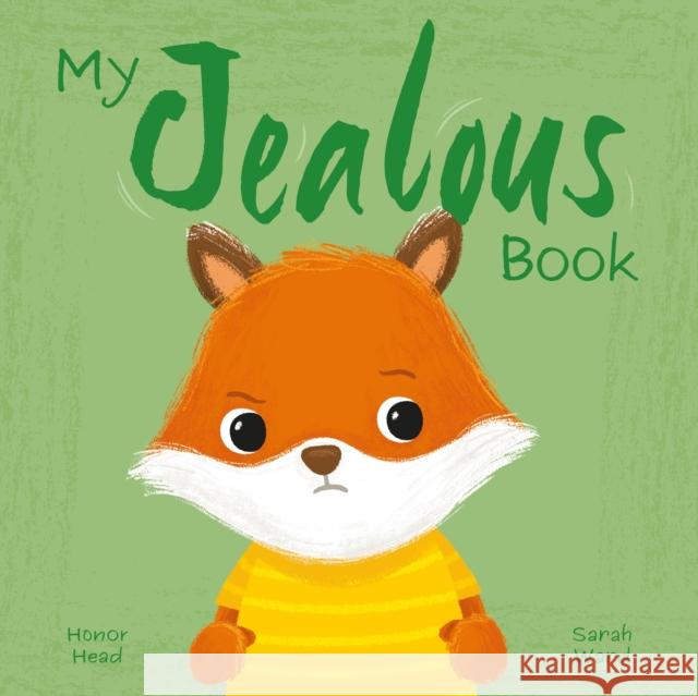 My Jealous Book: A Picture Book on Understanding and Managing Emotions Honor Head 9781398859708 Arcturus Publishing Ltd - książka