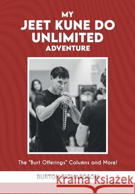 My Jeet Kune Do Unlimited Adventure Burton Richardson 9781949753646 Ancient Warrior Productions - książka