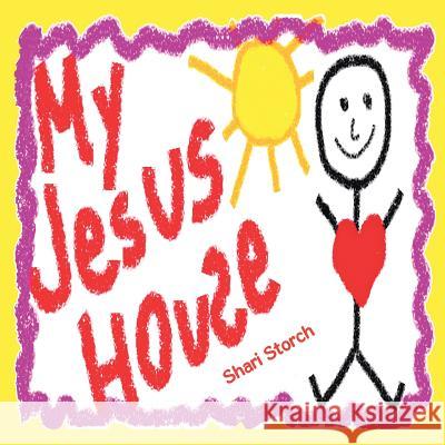 My Jesus House Shari Storch 9781512794243 WestBow Press - książka