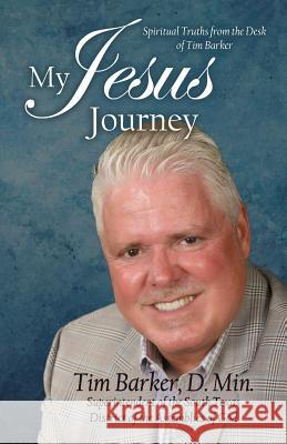 My Jesus Journey Tim Barker 9780578503103 Tim R. Barker Ministries - książka