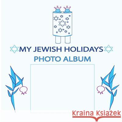 My Jewish Holidays Photo Album Orna                                     Orna                                     Orna 9781539989356 Createspace Independent Publishing Platform - książka