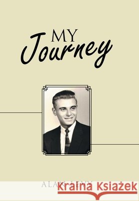 My Journey Alan Levy 9781665718165 Archway Publishing - książka