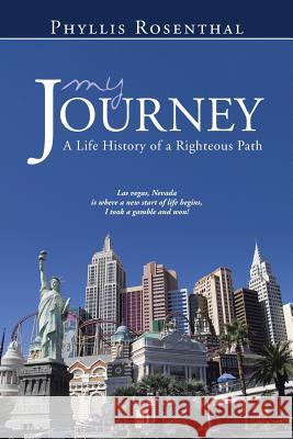 My Journey: A Life History of a Righteous Path Rosenthal, Phyllis 9781490862910 WestBow Press - książka
