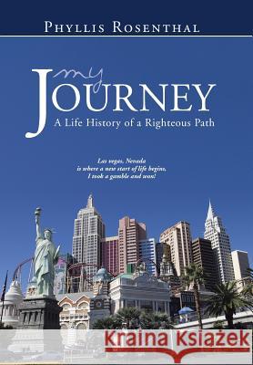 My Journey: A Life History of a Righteous Path Rosenthal, Phyllis 9781490862934 WestBow Press - książka