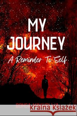 My Journey: A Reminder To Self Bonga Makholwa 9780620957533 National Library of South Africa - książka