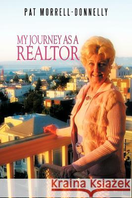 My Journey As A Realtor Pat Morrell-Donnelly 9781463423384 Authorhouse - książka