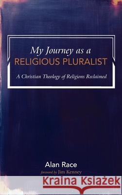 My Journey as a Religious Pluralist Alan Race Jim Kenney 9781725298224 Resource Publications (CA) - książka