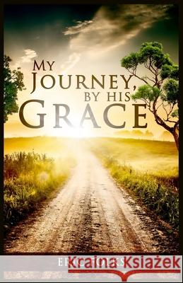 My Journey, By His Grace Ken Proofreader Shayla Meadows Rose Miller 9781679634451 Independently Published - książka