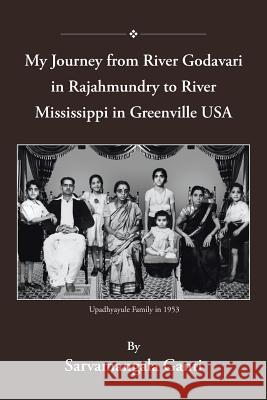 My Journey from Godavari in Rajahmundry to Mississippi in Greenville, USA Sarvamangala Ganti 9781491813409 Authorhouse - książka