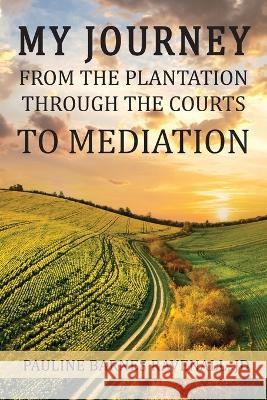 My Journey from the Plantation, through the Courts, to Mediation Pauline Ravenall 9781479614653 Teach Services, Inc. - książka