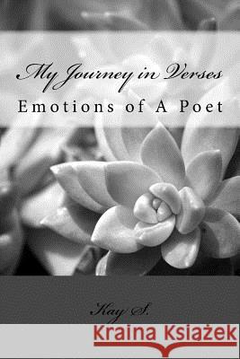 My Journey in Verses Kay S 9781530121250 Createspace Independent Publishing Platform - książka