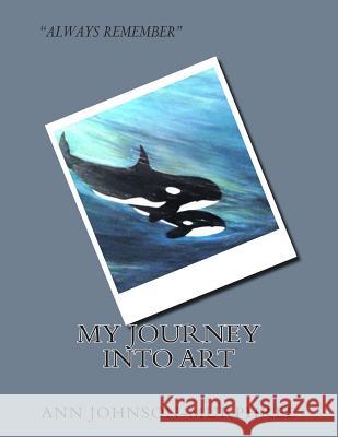 My Journey into Art Johnson-Murphree, Ann 9781500502966 Createspace - książka