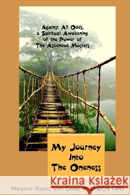 My Journey Into the Oneness Margaret Rogers Va 9781977633163 Createspace Independent Publishing Platform - książka