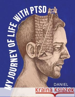 My Journey of Life with Ptsd Daniel Osborne 9781665589949 Authorhouse UK - książka