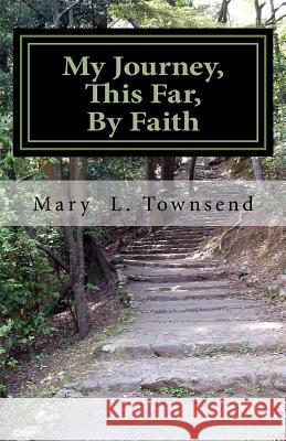 My Journey, This Far, By Faith Mary L. Townsend 9781726204859 Createspace Independent Publishing Platform - książka