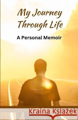 My Journey Through Life: A Personal Memoir (Large Print Edition) Jim Stephens   9781088176900 IngramSpark - książka