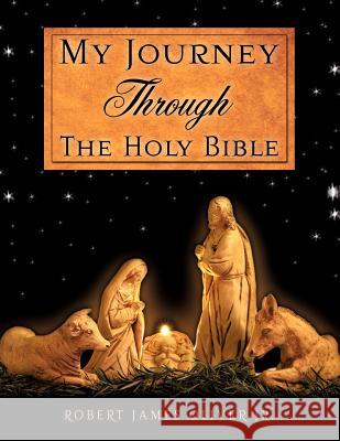 My Journey Through The Holy Bible Oliver, Robert James, Jr. 9781619967984 Xulon Press - książka