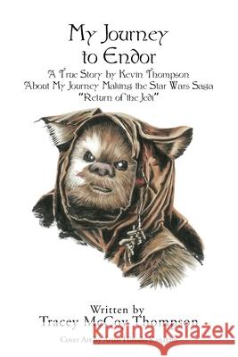 My Journey to Endor Tracey McCoy Thompson 9780578346595 Kevin Edward Thompson - książka